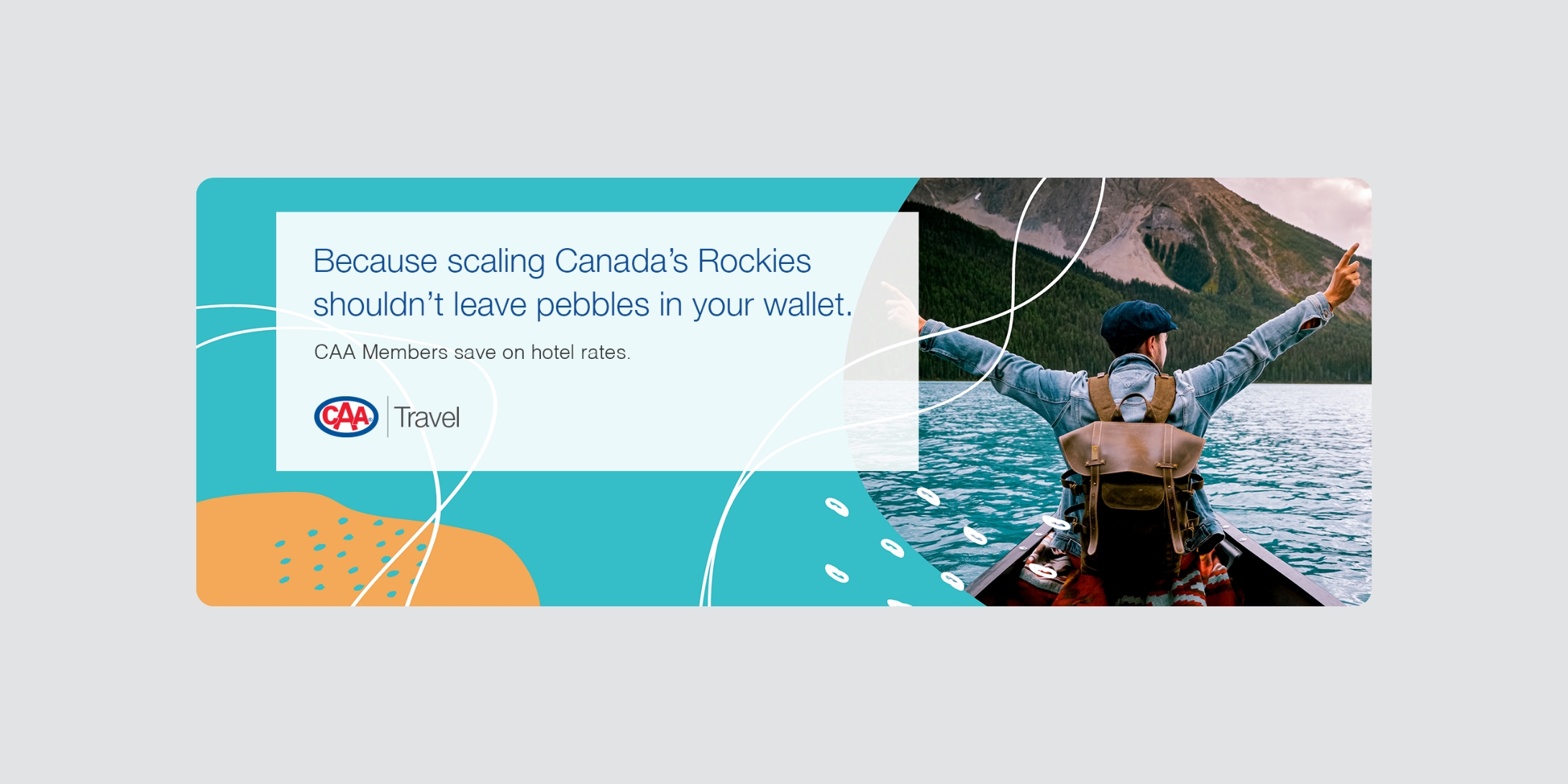 CAA Travel Because scaling Canada's rockies shouldn't leave pebbles in your wallet
